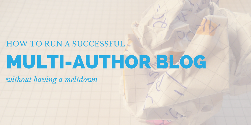 How to Run a Multi-Author Blog | Eleanor Snare